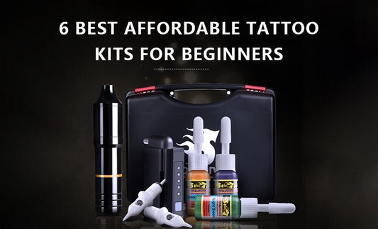 6 Best Affordable Tattoo Kits for Beginners- Reviews and Tips