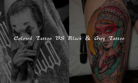 Colored Tattoo VS Black & Grey Tattoo: Which tattoo style is your best choice?