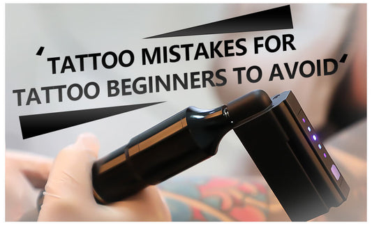 7 Tattoo Mistakes For Tattoo Beginners To Avoid